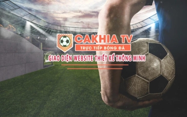 Cakhia TV - Thiên đường xem bóng đá trực tuyến miễn phí